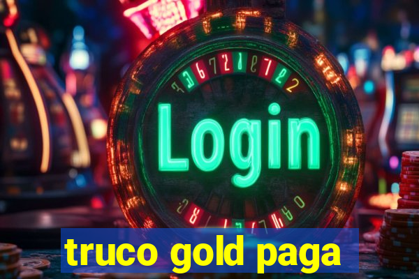 truco gold paga